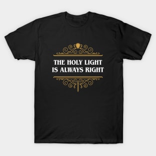 Paladin Holy Light is Always Right Funny Tabletop RPG T-Shirt